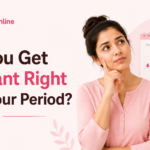 Can You Get Pregnant Right After Your Period